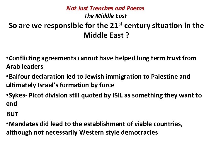 Not Just Trenches and Poems The Middle East So are we responsible for the