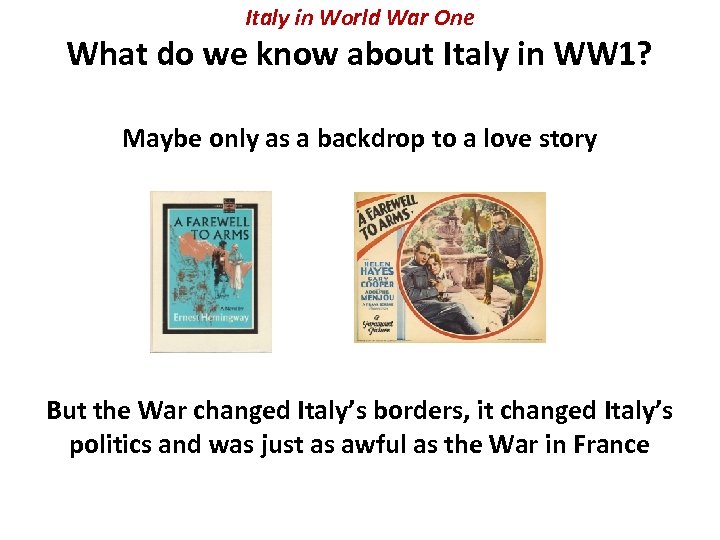 Italy in World War One What do we know about Italy in WW 1?