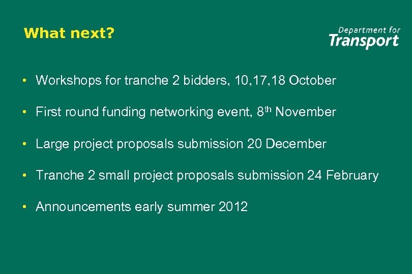 What next? • Workshops for tranche 2 bidders, 10, 17, 18 October • First