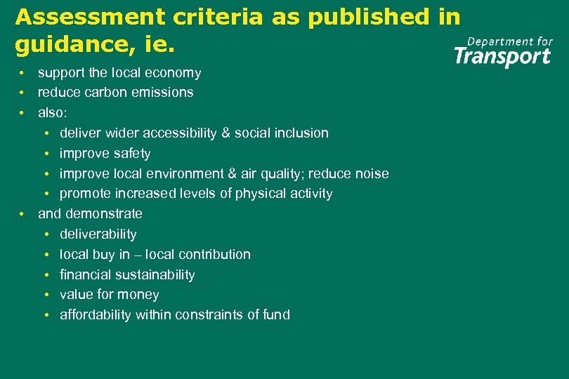 Assessment criteria as published in guidance, ie. • support the local economy • reduce