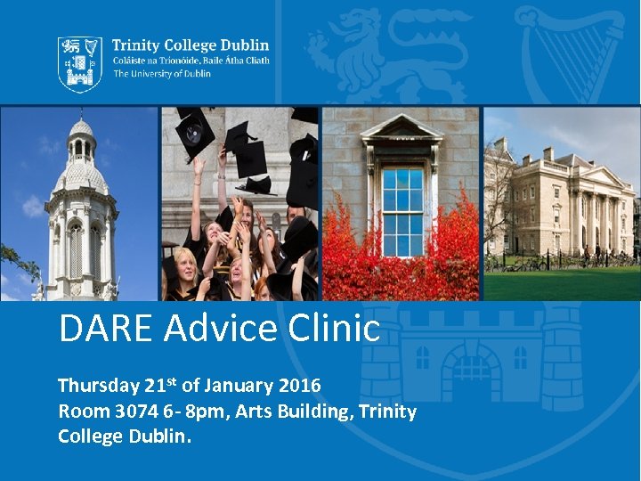 DARE Advice Clinic Thursday 21 st of January 2016 Room 3074 6 - 8