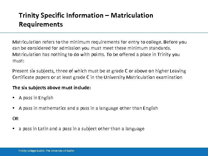 Trinity Specific Information – Matriculation Requirements Matriculation refers to the minimum requirements for entry