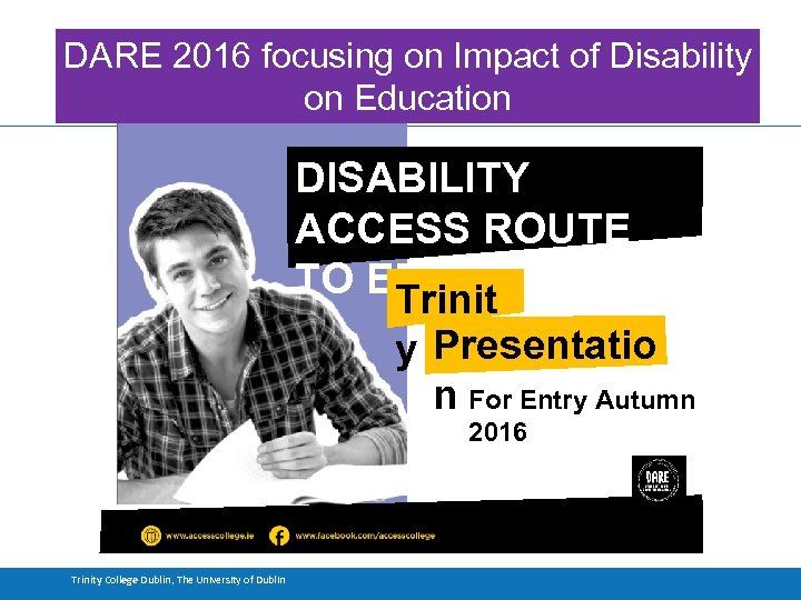 DARE 2016 focusing on Impact of Disability on Education DISABILITY ACCESS ROUTE TO EDUCATION