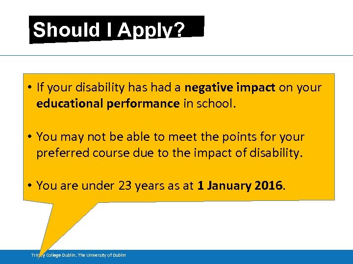 Should I Apply? • If your disability has had a negative impact on your