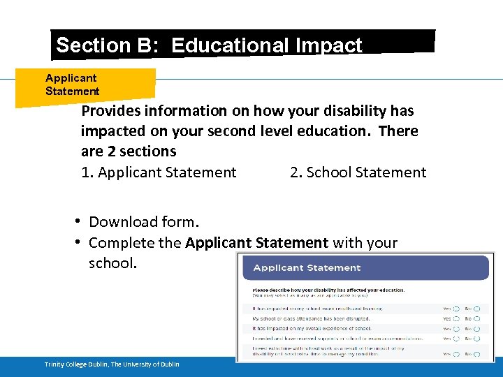 Section B: Educational Impact Statement Applicant Statement Provides information on how your disability has