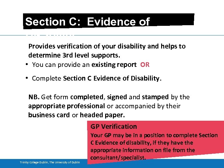Section C: Evidence of Disability Provides verification of your disability and helps to determine