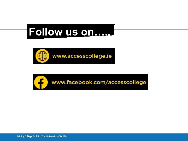 Follow us on…. . Trinity College Dublin, The University of Dublin 