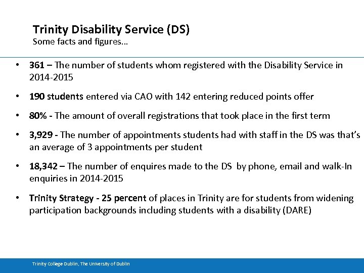 Trinity Disability Service (DS) Some facts and figures… • 361 – The number of