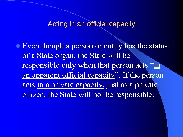 Acting in an official capacity l Even though a person or entity has the