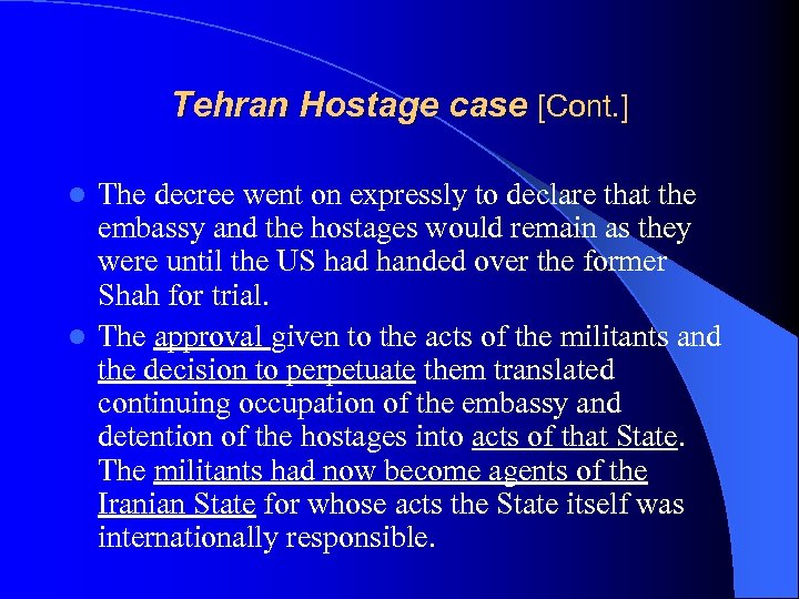 Tehran Hostage case [Cont. ] The decree went on expressly to declare that the