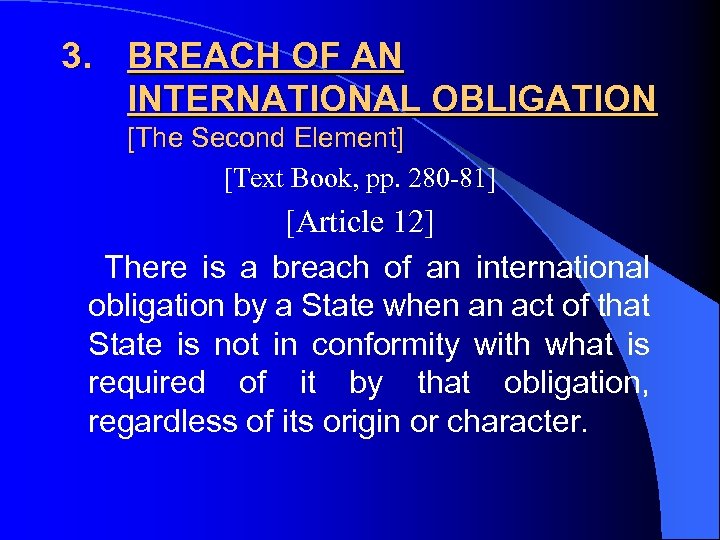 3. BREACH OF AN INTERNATIONAL OBLIGATION [The Second Element] [Text Book, pp. 280 -81]