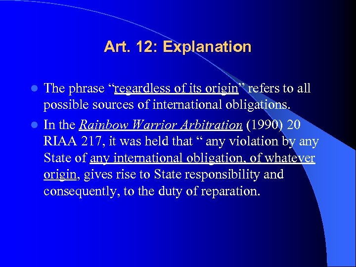 Art. 12: Explanation The phrase “regardless of its origin” refers to all possible sources