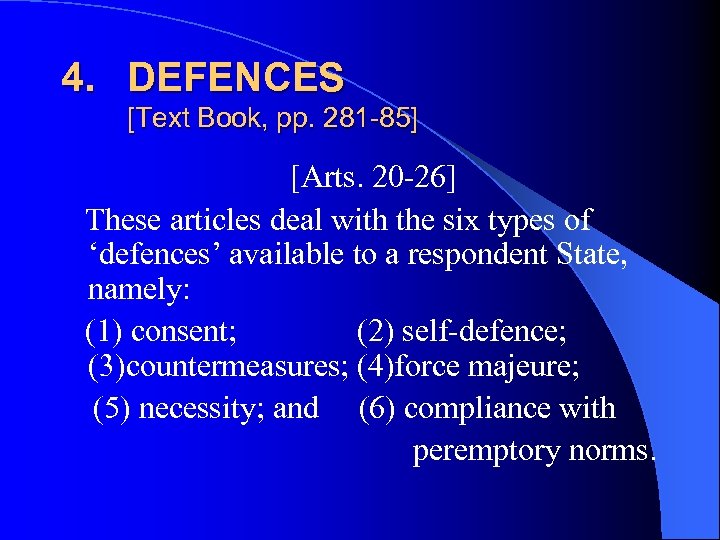 4. DEFENCES [Text Book, pp. 281 -85] [Arts. 20 -26] These articles deal with