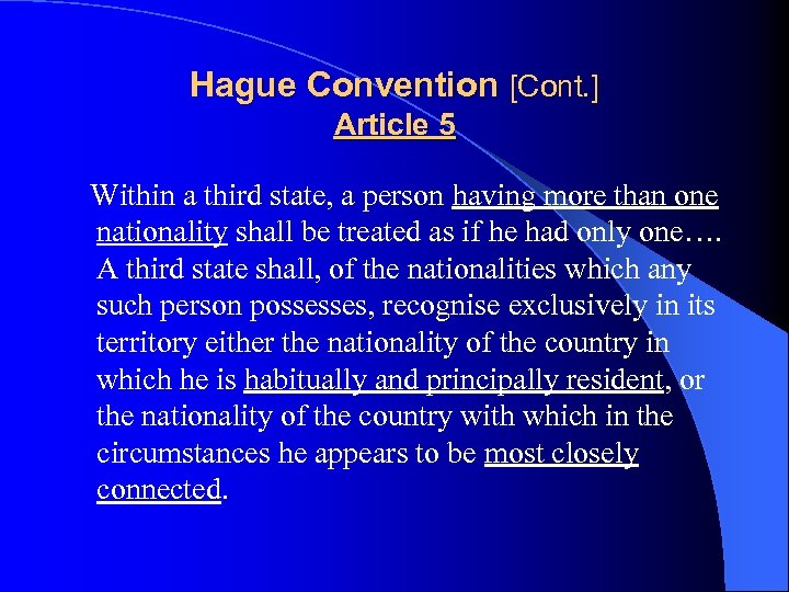 Hague Convention [Cont. ] Article 5 Within a third state, a person having more