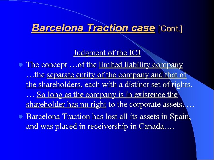 Barcelona Traction case [Cont. ] Judgment of the ICJ l The concept …of the