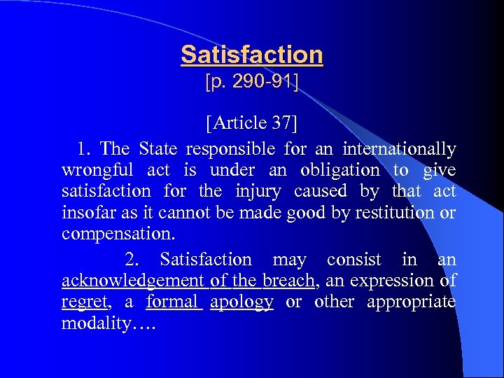 Satisfaction [p. 290 -91] [Article 37] 1. The State responsible for an internationally wrongful
