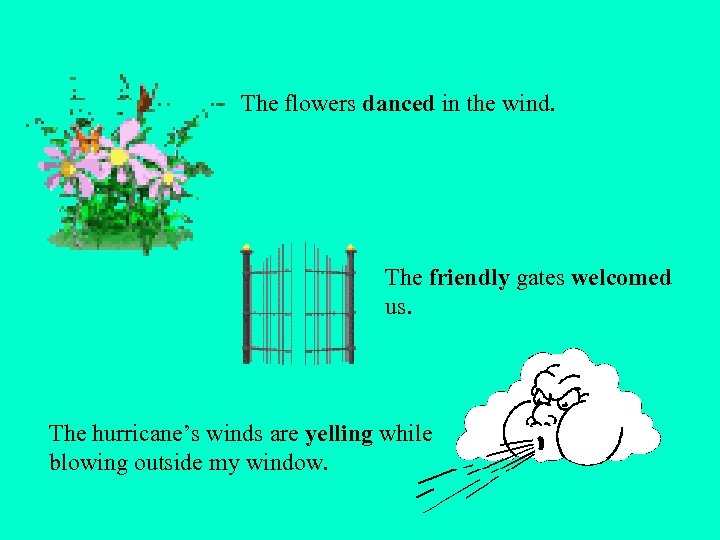 The flowers danced in the wind. The friendly gates welcomed us. The hurricane’s winds