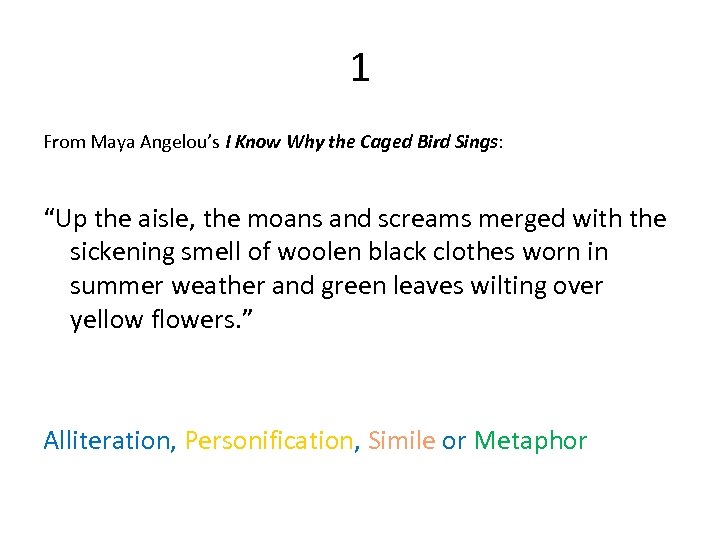 1 From Maya Angelou’s I Know Why the Caged Bird Sings: “Up the aisle,
