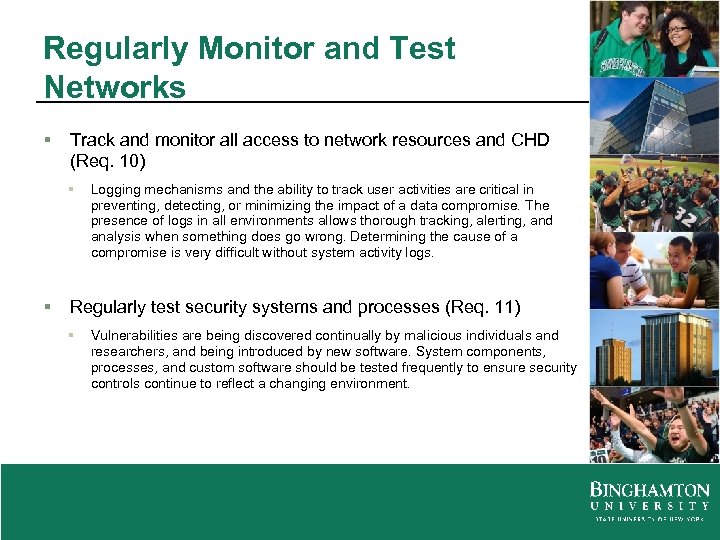 Regularly Monitor and Test Networks § Track and monitor all access to network resources