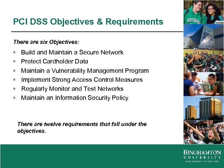 PCI DSS Objectives & Requirements There are six Objectives: § § § Build and