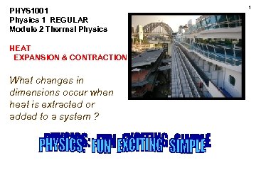 PHYS 1001 Physics 1 REGULAR Module 2 Thermal Physics HEAT EXPANSION & CONTRACTION What
