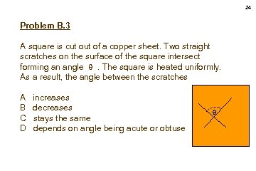 24 Problem B. 3 A square is cut of a copper sheet. Two straight