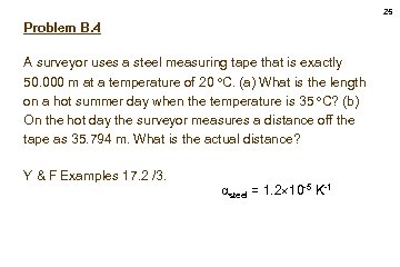 25 Problem B. 4 A surveyor uses a steel measuring tape that is exactly