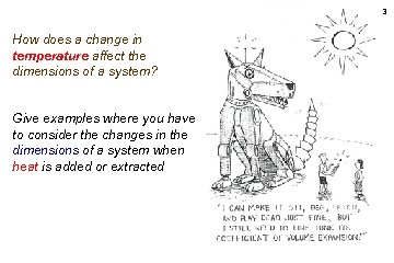 3 How does a change in temperature affect the dimensions of a system? Give