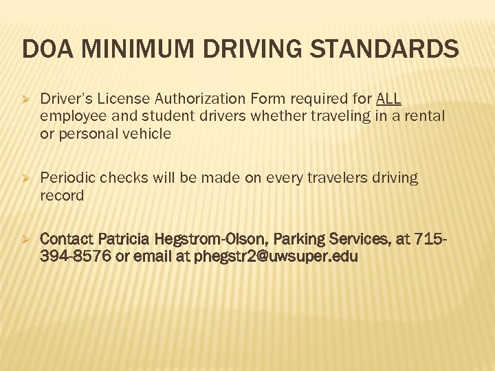 DOA MINIMUM DRIVING STANDARDS Ø Driver’s License Authorization Form required for ALL employee and