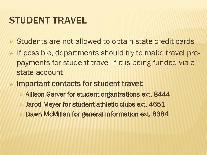 STUDENT TRAVEL Ø Ø Ø Students are not allowed to obtain state credit cards