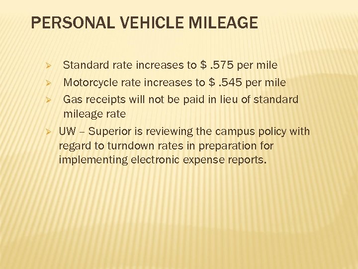 PERSONAL VEHICLE MILEAGE Ø Ø Standard rate increases to $. 575 per mile Motorcycle