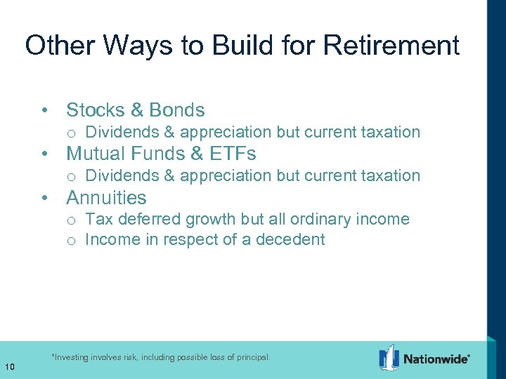 Other Ways to Build for Retirement • Stocks & Bonds o Dividends & appreciation