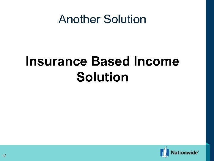 Another Solution Insurance Based Income Solution 12 12 