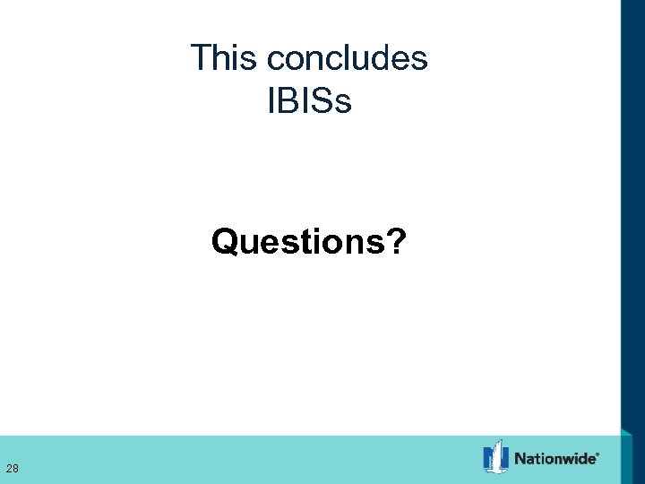This concludes IBISs Questions? 28 28 
