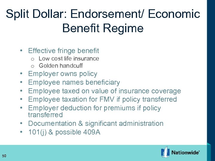 Split Dollar: Endorsement/ Economic Benefit Regime • Effective fringe benefit • • • o