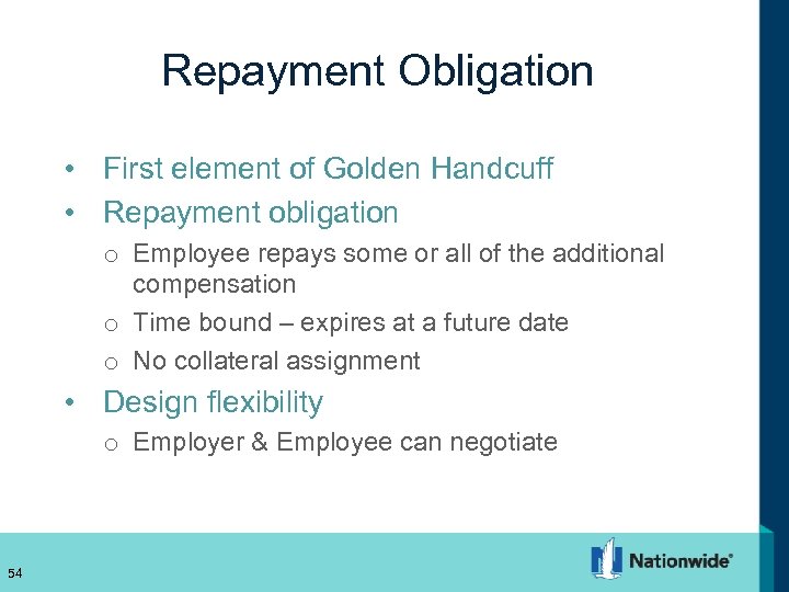 Repayment Obligation • First element of Golden Handcuff • Repayment obligation o Employee repays