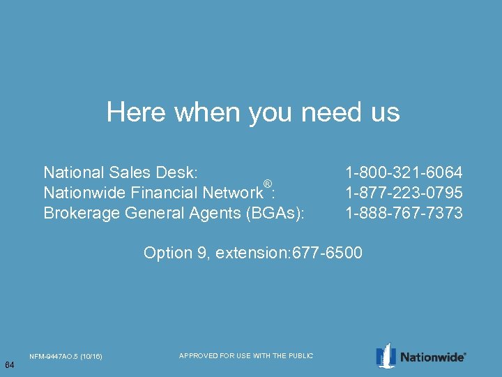 Here when you need us National Sales Desk: ® Nationwide Financial Network : Brokerage