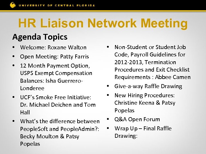HR Liaison Network Meeting Agenda Topics • Welcome: Roxane Walton • Open Meeting: Patty