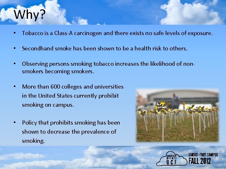Why? • Tobacco is a Class-A carcinogen and there exists no safe levels of