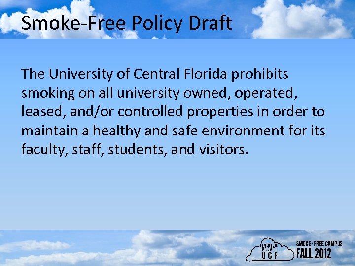 Smoke-Free Policy Draft The University of Central Florida prohibits smoking on all university owned,