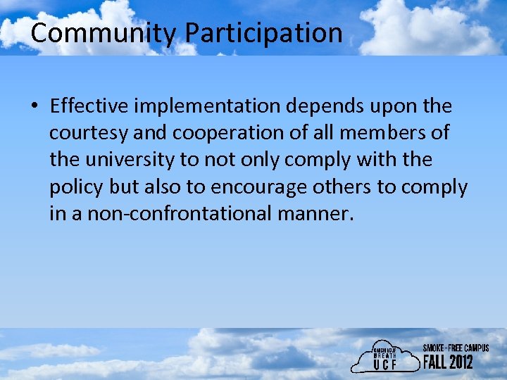 Community Participation • Effective implementation depends upon the courtesy and cooperation of all members