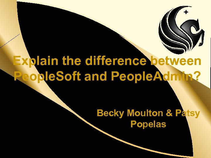 d Explain the difference between People. Soft and People. Admin? Becky Moulton & Patsy