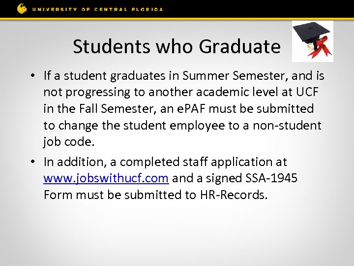 Students who Graduate • If a student graduates in Summer Semester, and is not
