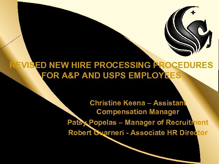 d REVISED NEW HIRE PROCESSING PROCEDURES FOR A&P AND USPS EMPLOYEES Christine Keena –