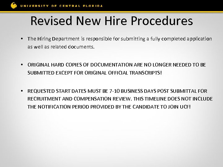Revised New Hire Procedures • The Hiring Department is responsible for submitting a fully