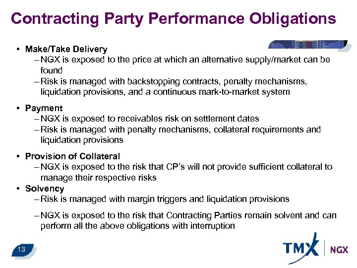Contracting Party Performance Obligations • Make/Take Delivery – NGX is exposed to the price