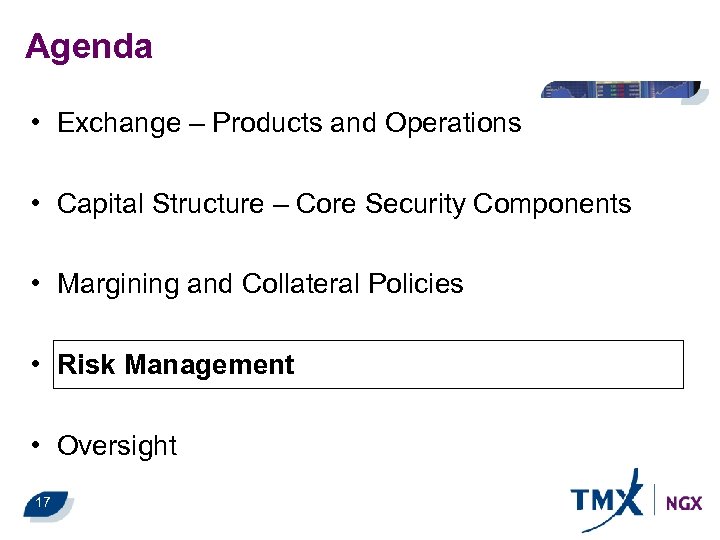 Agenda • Exchange – Products and Operations • Capital Structure – Core Security Components