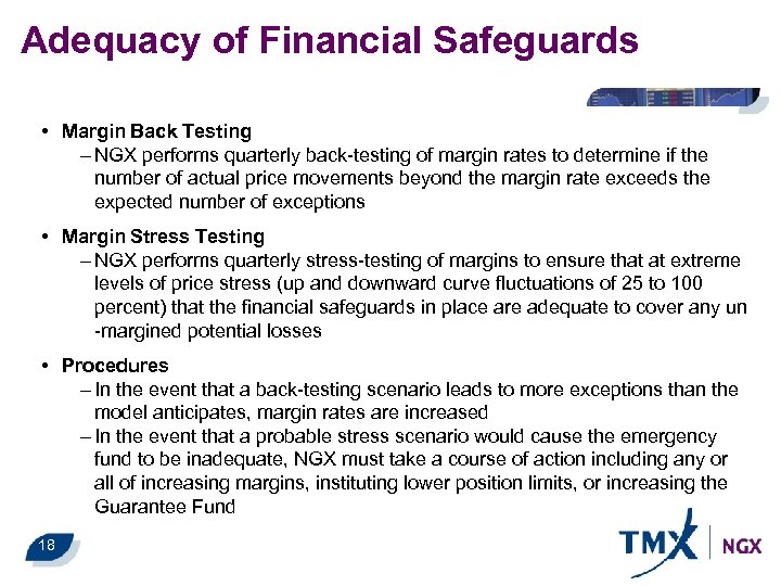 Adequacy of Financial Safeguards • Margin Back Testing – NGX performs quarterly back-testing of