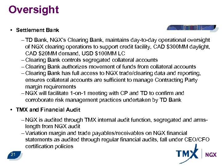 Oversight • Settlement Bank – TD Bank, NGX’s Clearing Bank, maintains day-to-day operational oversight