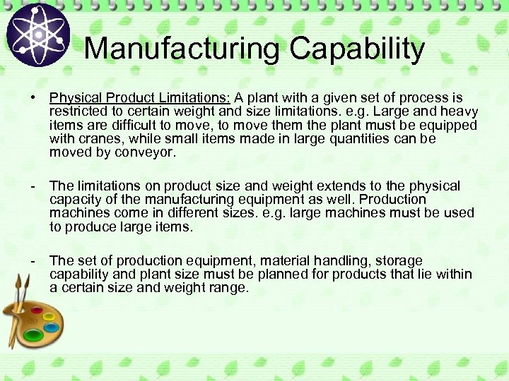 Manufacturing Capability • Physical Product Limitations: A plant with a given set of process